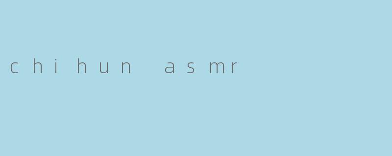 chihun asmr